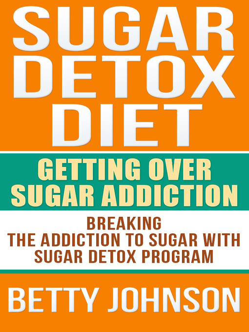 Title details for Sugar Detox Diet by Betty Johnson - Available